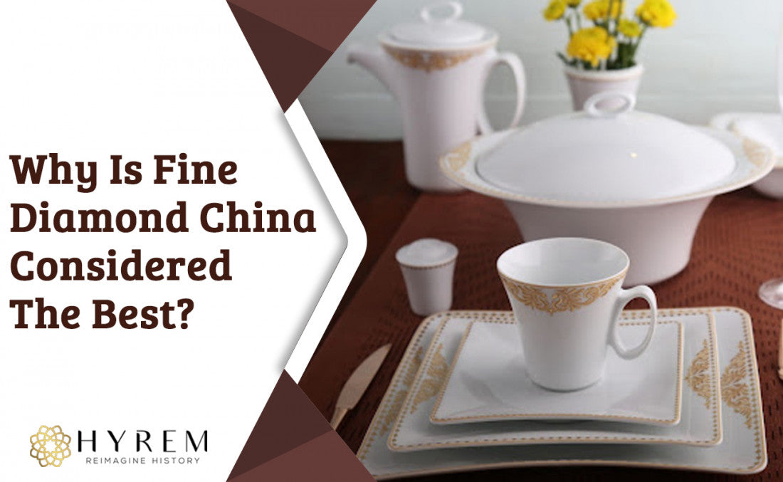 Why Is Fine Diamond China Considered The Best?